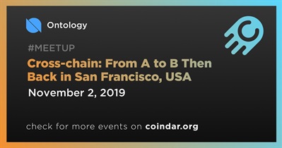Cross-chain: From A to B Then Back in San Francisco, USA