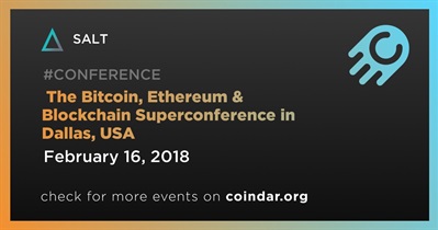 Ang Bitcoin, Ethereum at Blockchain Superconference sa Dallas, USA