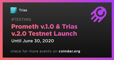 Prometh v.1.0 at Trias v.2.0 Testnet Launch