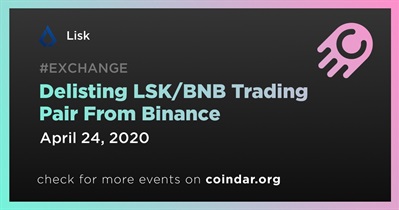 Delisting LSK/BNB Trading Pair From Binance