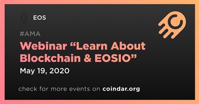 Webinar “Learn About Blockchain & EOSIO”