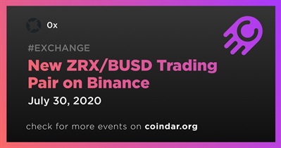 Bagong ZRX/BUSD Trading Pair sa Binance
