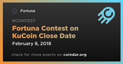 Fortuna Contest on KuCoin Close Date