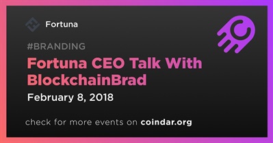 Fortuna CEO 与 BlockchainBrad 交谈