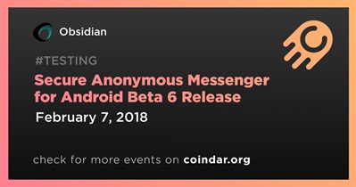 Secure Anonymous Messenger for Android Beta 6 Release