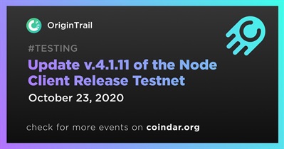 Update v.4.1.11 of the Node Client Release Testnet