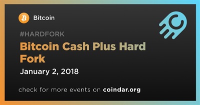 Bitcoin Cash Plus Hard Fork