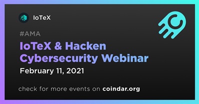 IoTeX & Hacken Cybersecurity Webinar