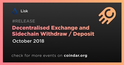 Decentralised Exchange and Sidechain Withdraw / Deposit