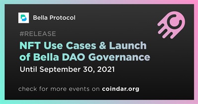 NFT Use Cases & Launch of Bella DAO Governance