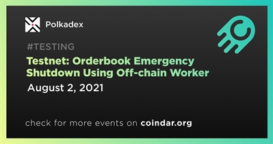 Testnet: Orderbook Emergency Shutdown Gamit ang Off-chain Worker