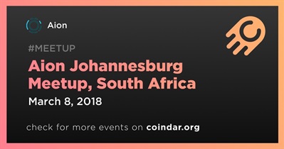 Aion Johannesburg Meetup, South Africa