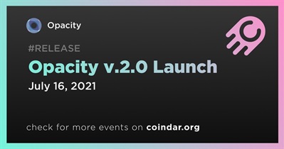 Opacity v.2.0 Launch