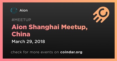 Aion Shanghai Meetup, China