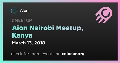 Aion Nairobi Meetup, Kenya