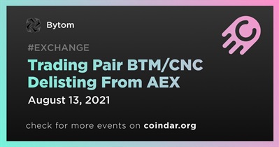 Trading Pair BTM/CNC Delisting From AEX
