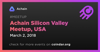 Achain Silicon Valley Meetup, USA