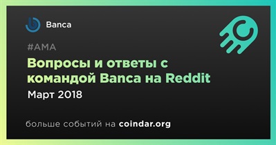 Вопросы и ответы с командой Banca на Reddit