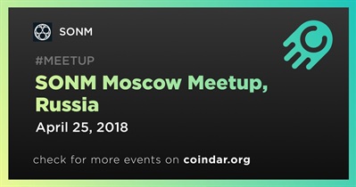 SONM Moscow Meetup, Russia