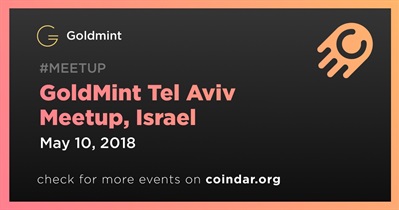 GoldMint Tel Aviv Meetup, Israel