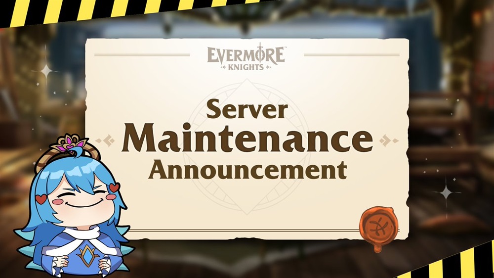 Evermore Knights Maintenance