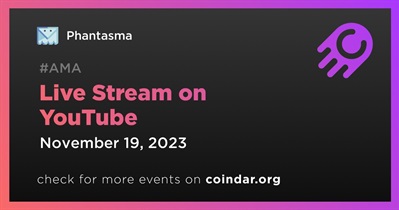 Phantasma to Hold Live Stream on YouTube on November 19th