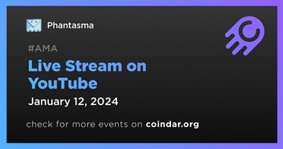 Phantasma to Hold Live Stream on YouTube on January 12th
