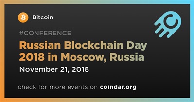 Russian Blockchain Day 2018 in Moscow, Russia