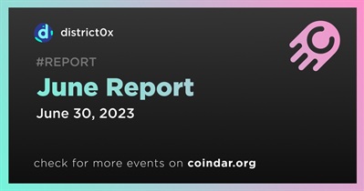 District0x Has Released Its Monthly Report for June 2023